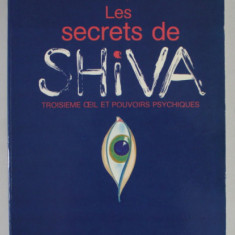 LES SECRETS DE SHIVA , TROISIEME OEIL ET POUVOIRS PSYCHIQUES par OSHO RAJNEESH , 1991