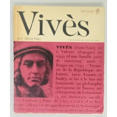 VIVES par ALAIN GUY , COLLECTIONS &#039; PHILOSOPHES DE TOUS LES TEMPS , 1972