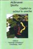 Cumpara ieftin Copilul cu ochiul in ureche (cu autograful autorului) - Atanase Stefu