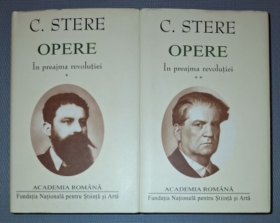 ACADEMIA ROMANA, C. STERE - OPERE * IN PREAJMA REVOLUTIEI (VOL. I-II) foto