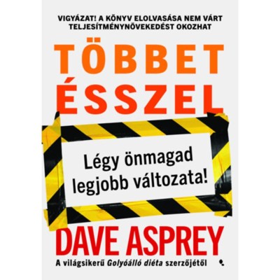 T&amp;ouml;bbet &amp;eacute;sszel - L&amp;eacute;gy &amp;ouml;nmagad legjobb v&amp;aacute;ltozata! - Dave Asprey foto