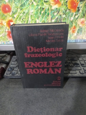 Dicționar frazeologic englez rom&amp;acirc;n Nicolescu, Teodoreanu, Preda, Tatos, 1982 123 foto