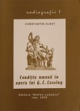 Conditia Umana Lessing - Constantin Albut, Filosofie, Editura Stefan Lupascu, 2000, 174 pagini