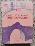 Cumpara ieftin Migrating Memories: Central Europe In Canada Vol. 1 - Vesna Lopicic ,552923