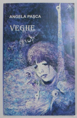 VEGHE de ANGELA PASCA , versuri , 2000 , DEDICATIE * foto