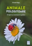 Animale folositoare Atragere Colonizare Gradina Carte Ursula Kopp Stare Buna