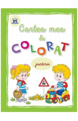 Cartea Mea De Colorat - Jucarii, - Editura DPH foto