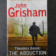 JOHN GRISHAM - THEODORE BOONE: THE ABDUCTION {limba engleza}