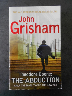 JOHN GRISHAM - THEODORE BOONE: THE ABDUCTION {limba engleza} foto