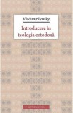 Introducere In Teologia Ortodoxa - Vladimir Lossky