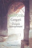 CATEGORII. DESPRE INTERPRETARE-ARISTOTEL-275508