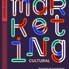 Marketing cultural. Strategii de marketing în serviciile culturale - Paperback brosat - Andrei L. Bădin - Universitară