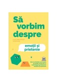 Cumpara ieftin Să vorbim despre emoții și prietenie - Hardcover - Casey O&rsquo;Brien Martin, Kim Davies - Didactica Publishing House