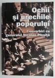 Ochii si urechile poporului. Convorbiri cu generalul Nicolae Plesita