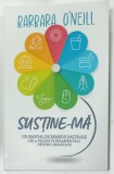 SUSTINE - MA , UN MANUAL DE REMEDII NATURALE , CEI 9 PILONI FUNDAMENTALI PENTRU SANATATE de BARBARA O &#039;NEILL , EDITIA A II -A , 2024
