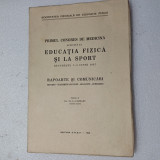 PRIMUL CONGRES DE MEDICINA APLICATA LA EDUCATIA FIZICA SI LA SPORT.RARA-1938 X2.