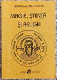 Magie, stiinta si religie - Bronislaw Malinowski