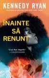 Inainte sa renunt - Kennedy Ryan, Librex media international