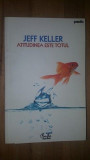 Atitudinea este totul- Jeff Keller