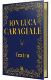 Teatru - Ion Luca Caragiale