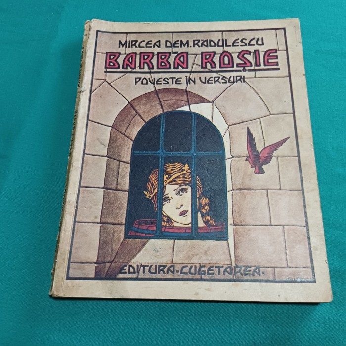 BARBĂ ROȘIE *POVESTE &Icirc;N VERSURI / MIRCEA DEM. RĂDULESCU / 1940 *600