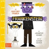 Little Miss Shelley: Frankenstein | Jennifer Adams, Alison Oliver, Gibbs M. Smith Inc