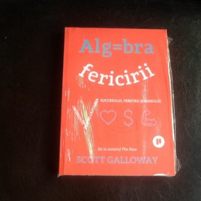 Algebra fericirii - Scott Galloway foto