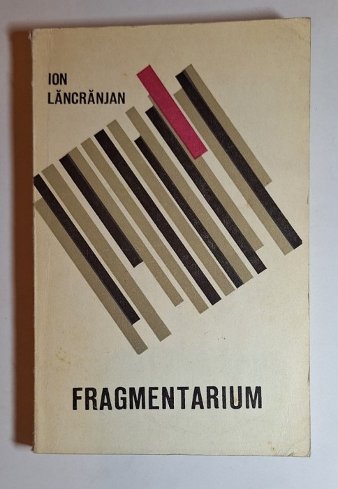 Fragmentarium &ndash; Aut. Ion Lăncrănjan, Ed. Tineretului