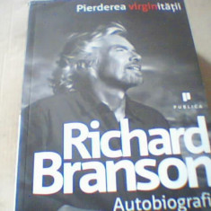 Richard Branson - PIERDEREA VIRGINITATII ( Autobiografia ) / 2010