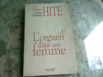 L&amp;#039;ORGUEIL D&amp;#039;ETRE UNE FEMME - SHERE HITE (CARTE IN LIMBA FRANCEZA) foto