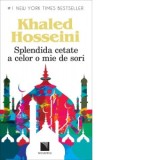 Splendida cetate a celor o mie de sori (Editie 2020) - Khaled Hosseini