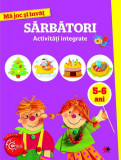 Mă joc și &icirc;nvăț. Sărbători. Activități integrate. 5-6 ani - Paperback - *** - Litera