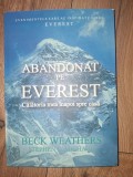 Abandonat pe Everest: Calatoria mea inapoi spre casa- Beck Weathers, Stephen G. Michaud