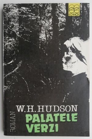 Palatele verzi &ndash; W. H. Hudson