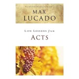 Life Lessons from Acts: Christ&#039;s Church in the World