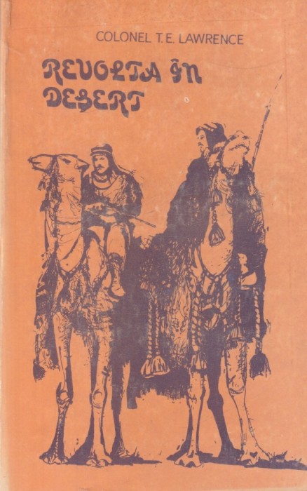 Colonel T.E. Lawrence - Revolta in desert