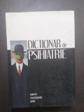 DICTIONAR DE PSIHIATRIE SI DE PSIHOPATOLOGIE CLINICA - JACQUES POSTEL