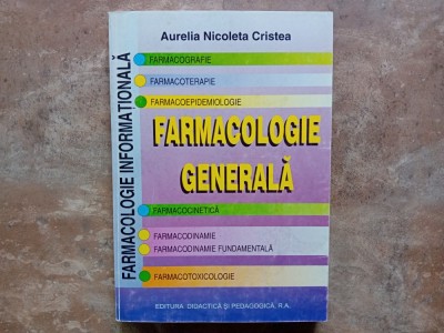 Farmacologie Generala - Aurelia Nicoleta Cristea, 2004 foto
