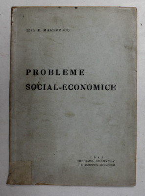 PROBLEME SOCIAL - ECONOMICE de ILIE D. MARINESCU , 1945 foto