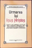 URMAREA LUI IISUS HRISTOS. EDITIE FACSIMIL DUPA CARTE APARUTA IN 1923-THOMAS DE KEMPIS-344541