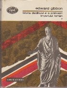 Istoria declinului si a prabusirii Imperiului Roman, Volumele I, II si III