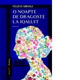 O noapte de dragoste la Iqaluit - Felicia Mihali