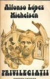Privilegiatii - Alfonso Lopez Michelsen