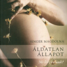 Áldatlan állapot - Mi lesz velünk? - Mi lesz velünk? - Singer Magdolna