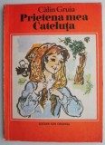 Cumpara ieftin Prietena mea Catelusa - Calin Gruia, Carte Povesti pentru Copii
