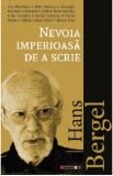 Cumpara ieftin Hans Bergel. Nevoia imperioasa de a scrie | Ana Blandiana, Peter Motzan, Gheorghe Stanomir, Mircea Popa, 2021