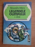 Al. Mitru - Legendele Olimpului : Zeii ( vol. 1 )