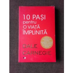 10 PASI PENTRU O VIATA IMPLINITA - DALE CARNEGIE