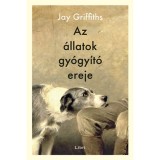 Az &aacute;llatok gy&oacute;gy&iacute;t&oacute; ereje - Jay Griffiths