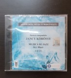 CD Antologia muzicii rom&acirc;nești: Portret componistic JANCY KOROSSY: Muzică de jazz, CD 14